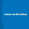 CAHIER BROUILLON 17X22 96P